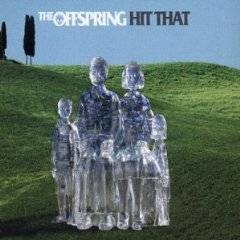 The Offspring : Hit That
